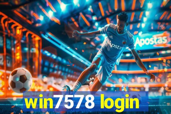 win7578 login